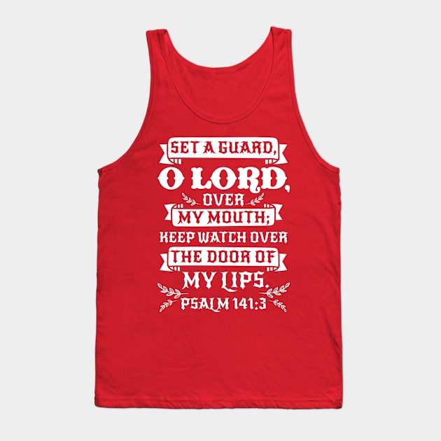 Psalm 141:3 Set A Guard O Lord Over My Mouth Tank Top by Plushism